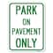 Signmission Park on Pavement Only Heavy-Gauge Aluminum Rust Proof Parking Sign, 18" x 24", A-1824-23480 A-1824-23480 - alternate 1